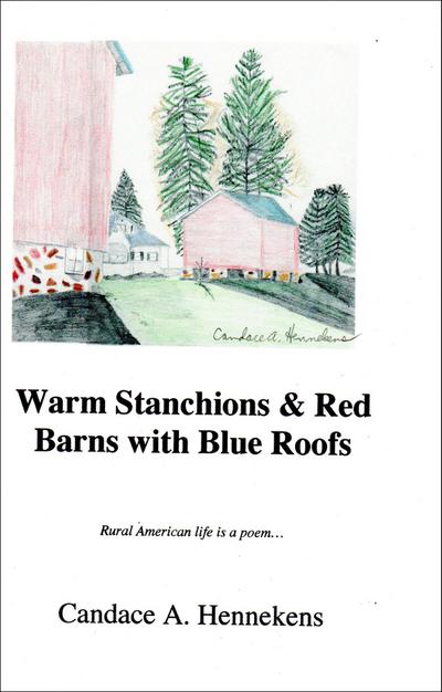 Warm Stanchions and Red Barns With Blue Roofs
