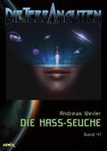 DIE TERRANAUTEN, Band 47: DIE HASS-SEUCHE