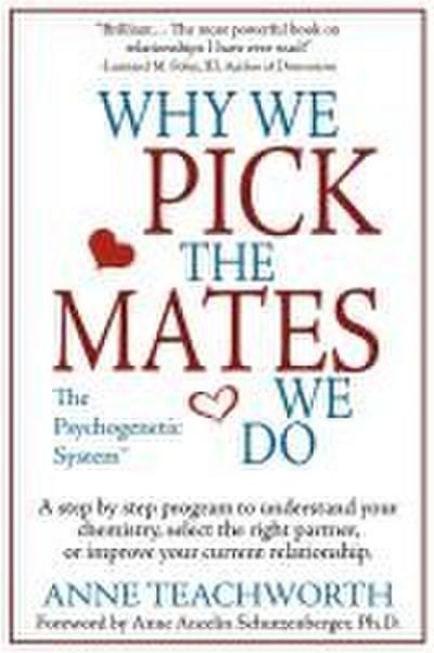 Why We Pick the Mates We Do: A Step-By-Step Program to Select a Better Partner or Improve the Relationship You’re Already in
