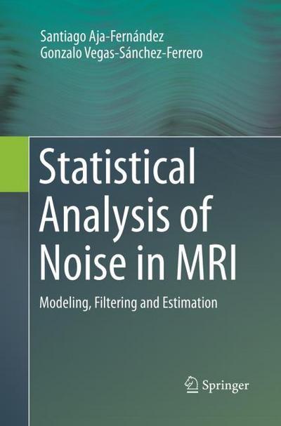 Statistical Analysis of Noise in MRI