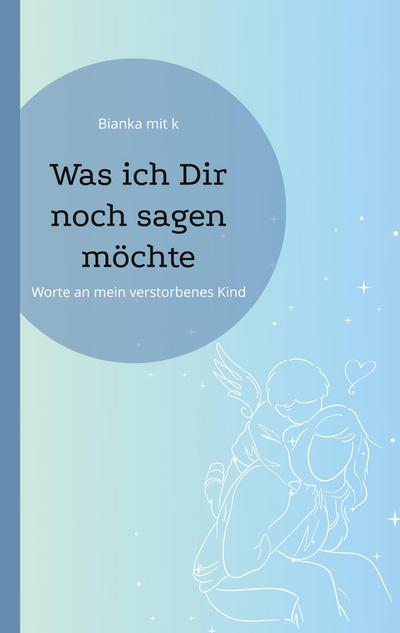 Was ich Dir noch sagen möchte