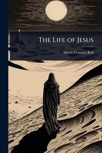 The Life of Jesus
