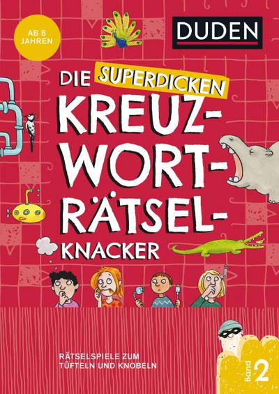 Die superdicken Kreuzworträtselknacker  ab 8 Jahren (Band 2)