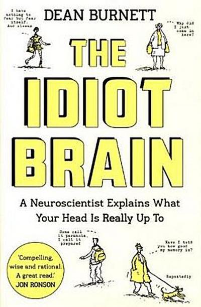 The Idiot Brain