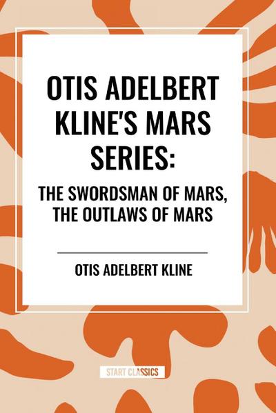 Otis Adelbert Kline’s Mars Series