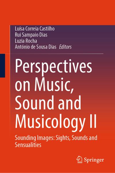 Perspectives on Music, Sound and Musicology II