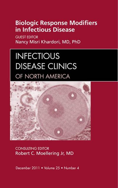 Biologic Response Modifiers in Infectious Diseases, An Issue of Infectious Disease Clinics