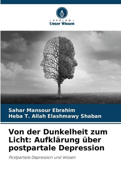 Von der Dunkelheit zum Licht: Aufklärung über postpartale Depression