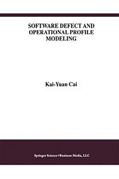 Software Defect and Operational Profile Modeling