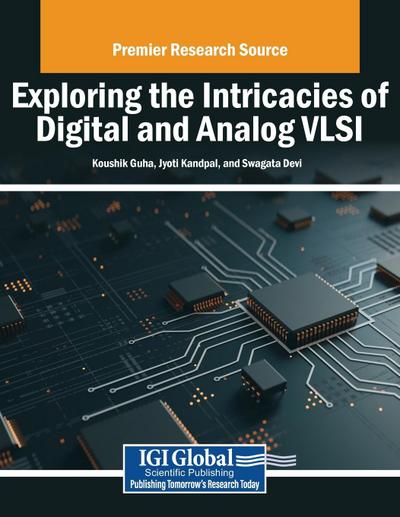 Exploring the Intricacies of Digital and Analog VLSI