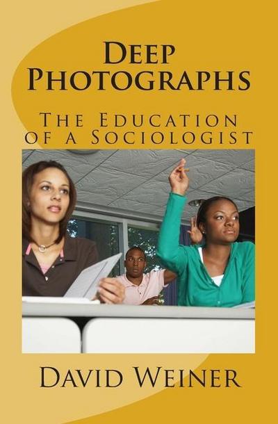 Deep Photographs: The Education of a Sociologist