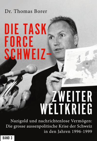 Die Task Force Schweiz - Zweiter Weltkrieg - Band 3