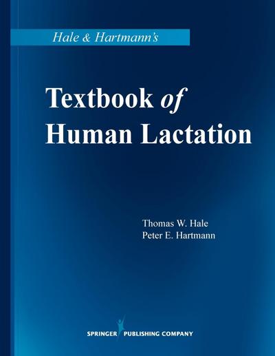 Hale & Hartmann’s Textbook of Human Lactation