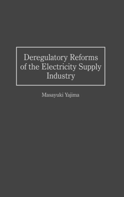 Deregulatory Reforms of the Electricity Supply Industry