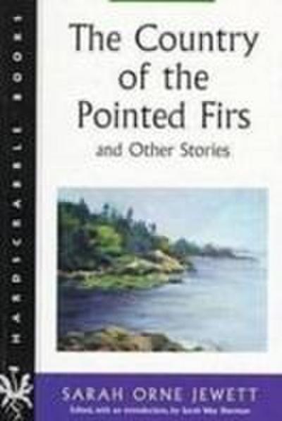 The Country of the Pointed Firs and Other Stories