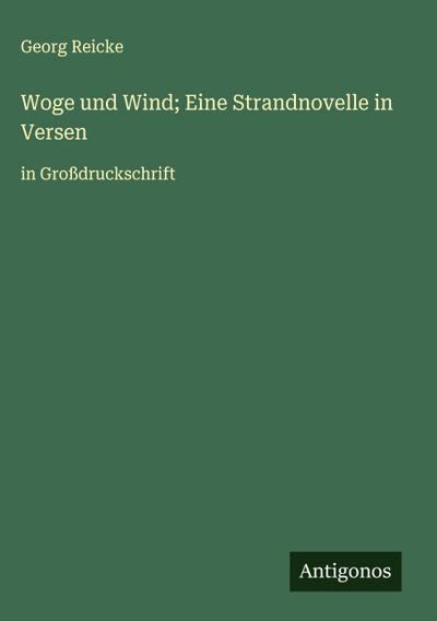 Woge und Wind; Eine Strandnovelle in Versen