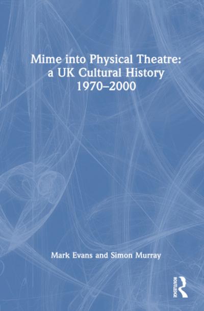 Mime into Physical Theatre