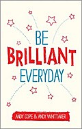 Be Brilliant Every Day