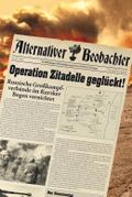 Alternativer Beobachter: Operation Zitadelle geglückt!