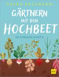 Gärtnern mit dem Hochbeet