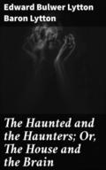 The Haunted and the Haunters; Or, The House and th