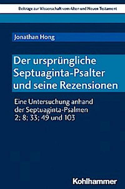 Der ursprüngliche Septuaginta-Psalter und seine Rezensionen