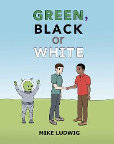 Green, Black or White