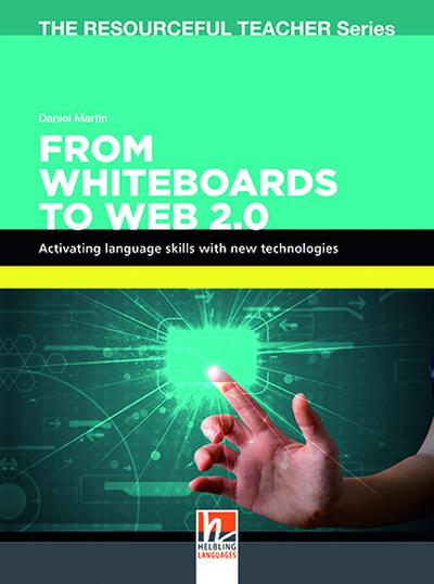 From Whiteboards to Web 2.0: Activating language skills with new technologies (The Resourceful Teacher Series)