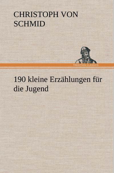 190 kleine Erzählungen für die Jugend