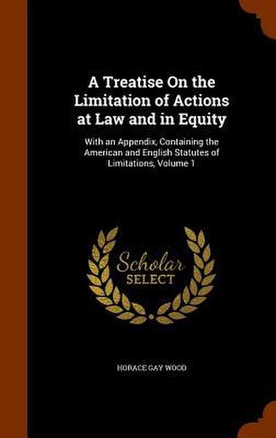 A Treatise On the Limitation of Actions at Law and in Equity