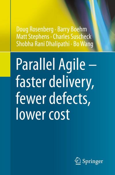 Parallel Agile ¿ faster delivery, fewer defects, lower cost