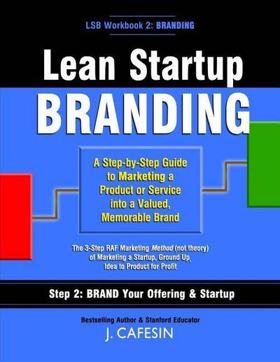 Lean Startup Branding : A Step-by-Step Marketing Guide to Creating a Memorable Brand