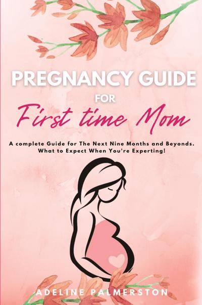 Pregnancy Guide for First Time Moms