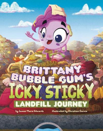 Brittany Bubble Gum’s Icky, Sticky Landfill Journey