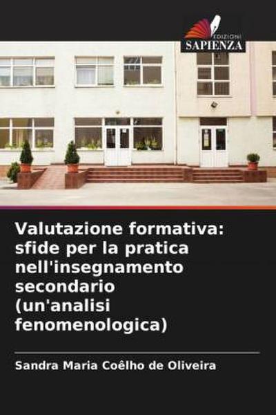 Valutazione formativa: sfide per la pratica nell’insegnamento secondario (un’analisi fenomenologica)