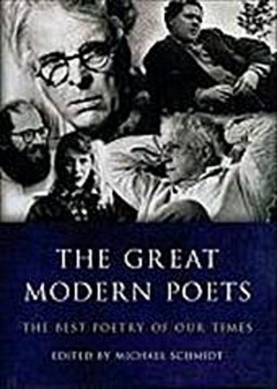 Schmidt, M: The Great Modern Poets