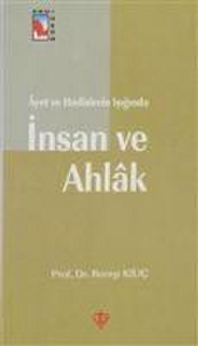 Ayet ve Hadislerin Isiginda Insan ve Ahlak