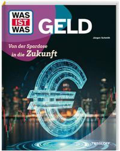 Geld. Von der Spardose in die Zukunft