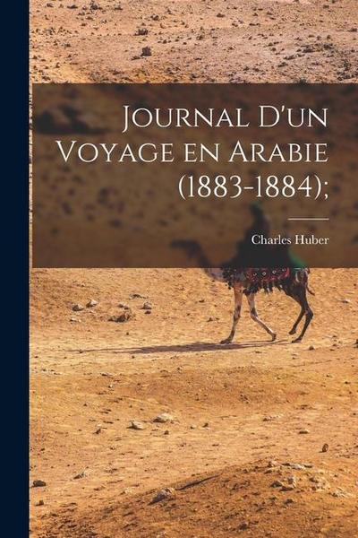 Journal d’un Voyage en Arabie (1883-1884);