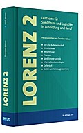 Lorenz 2: Leitfaden für Spediteure und Logistiker in Ausbildung und Beruf