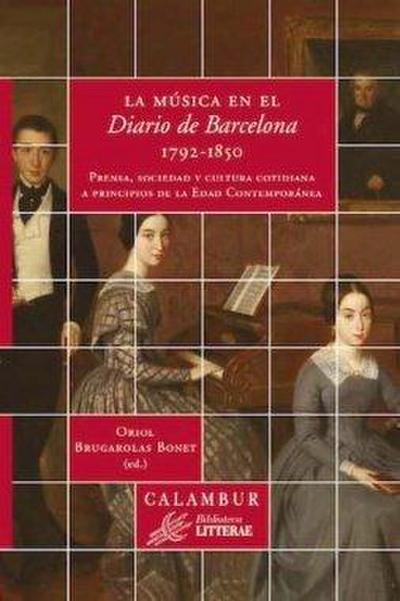 La música en el Diario de Barcelona 1792-1850 : prensa, sociedad y cultura cotidiana a principios de la Edad Contemporánea