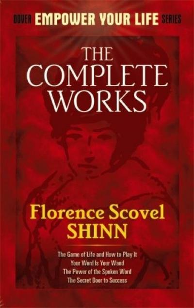 The Complete Works of Florence Scovel Shinn