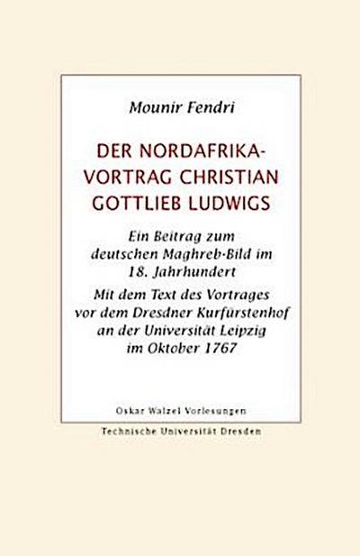 Der Nordafrika-Vortrag Christian Gottlieb Ludwigs