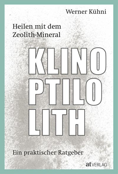 Heilen mit dem Zeolith-Mineral Klinoptilolith