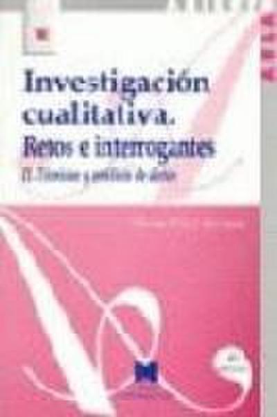 Investigación cualitativa II : retos e interrogantes : técnicas y análisis de datos