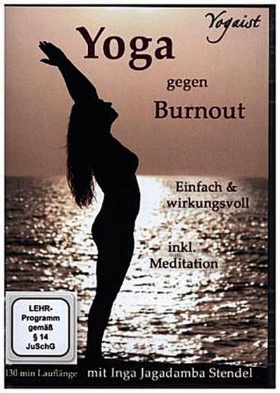 Yoga gegen Burnout - mit Gelassenheit zur inneren Mitte