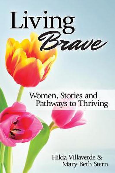 Living Brave: Women, Stories, and Pathways to Thriving