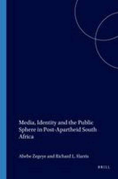 Media, Identity and the Public Sphere in Post-Apartheid South Africa