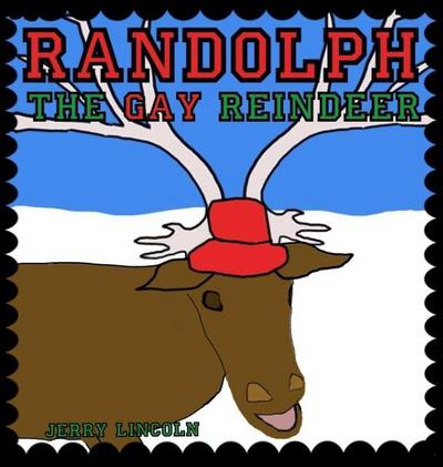 Randolph the Gay Reindeer