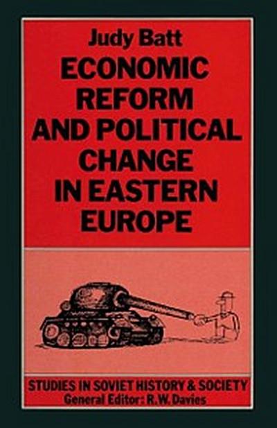Economic Reform and Political Change in Eastern Europe